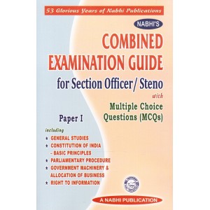 Nabhi's Combined Examination Guide for Section Officer / Steno with Multiple Choice Questions (MCQs) Paper I